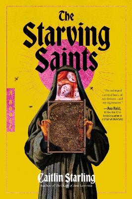 The Starving Saints: A Novel - Caitlin Starling - cover