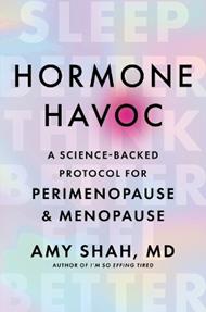 Hormone Havoc: A Science-Backed Protocol for Perimenopause and Menopause: Sleep Better. Think Better. Feel Better.