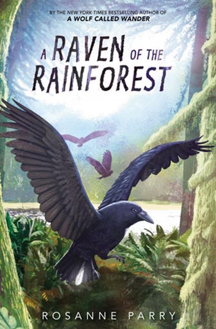 A Raven of the Rainforest - Rosanne Parry,Howard Gray - ebook