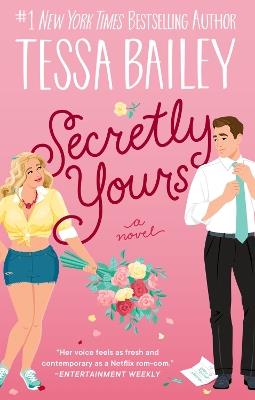Secretly Yours - Tessa Bailey - cover