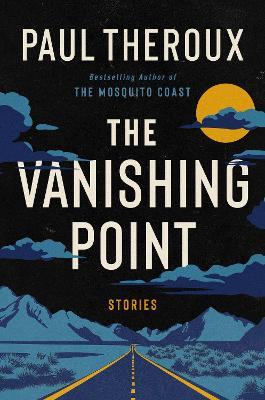 The Vanishing Point: Stories - Paul Theroux - cover