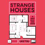 Strange Houses