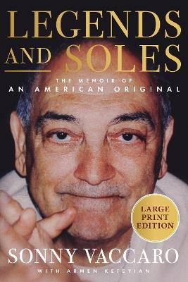 Legends and Soles: The Memoir of an American Original - Sonny Vaccaro,Armen Keteyian - cover