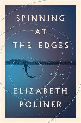 Spinning at the Edges - Elizabeth Poliner - cover