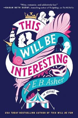 This Will Be Interesting: A Novel - E. B. Asher - cover