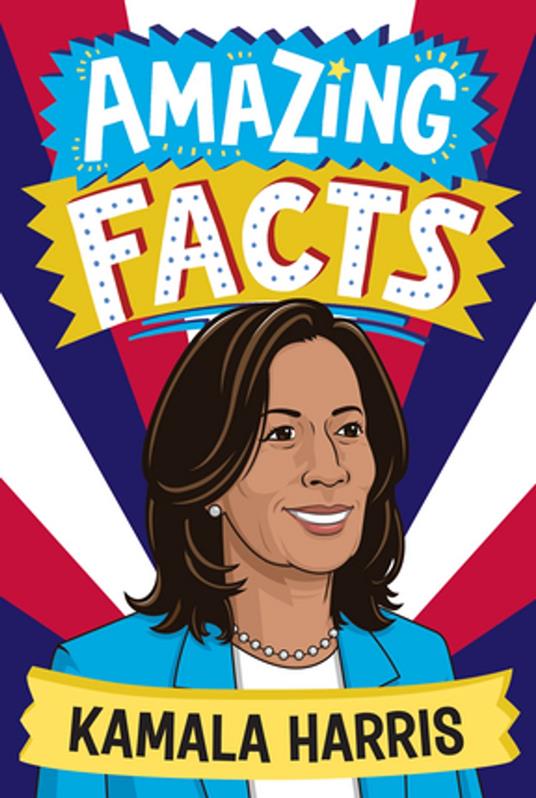 Amazing Facts: Kamala Harris - Clive Gifford,Nathan Daniels - ebook