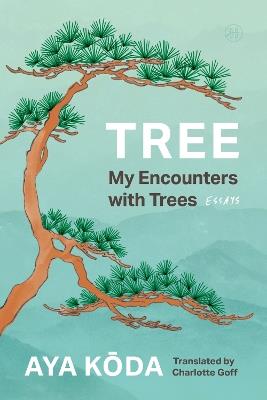 Tree: My Encounters with Trees - Aya Koda - cover