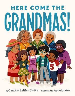 Here Come The Grandmas! - Cynthia Leitich Smith - cover