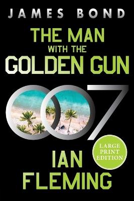 The Man with the Golden Gun: A James Bond Novel - Ian Fleming - cover