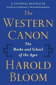 The Western Canon: The Books and School of the Ages