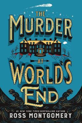 The Murder at World's End - Ross Montgomery - cover