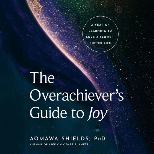 The Overachiever’s Guide to Joy