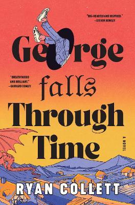 George Falls Through Time: A Novel - Ryan Collett - cover