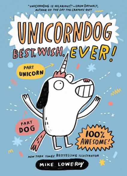 Unicorndog #1: Best. Wish. Ever! - Mike Lowery - ebook