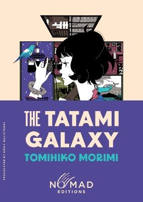 The Tatami Galaxy (Nomad Edition): A Novel - Tomihiko Morimi - cover