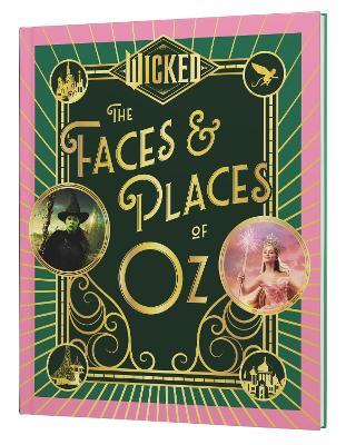 Wicked: The Faces & Places of Oz - Universal Pictures - cover