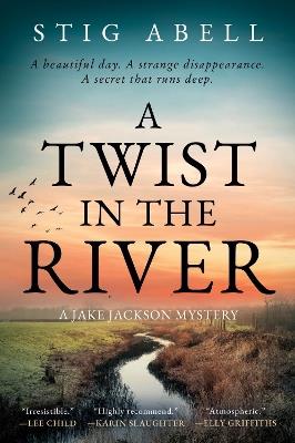 A Twist in the River: A Jake Jackson Mystery - Stig Abell - cover