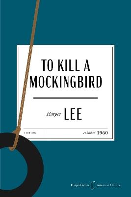 To Kill a Mockingbird American Classics Edition - Harper Lee - cover