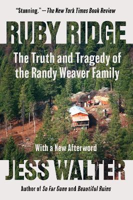 Ruby Ridge: The Truth and Tragedy of the Randy Weaver Family - Jess Walter - cover