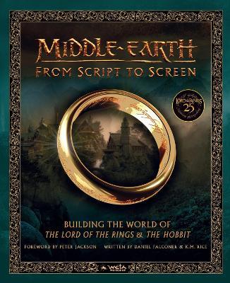 Middle-Earth from Script to Screen: Building the World of the Lord of the Rings and the Hobbit - Daniel Falconer,K M Rice - cover