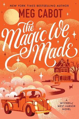 The Magic We Made - Meg Cabot - cover