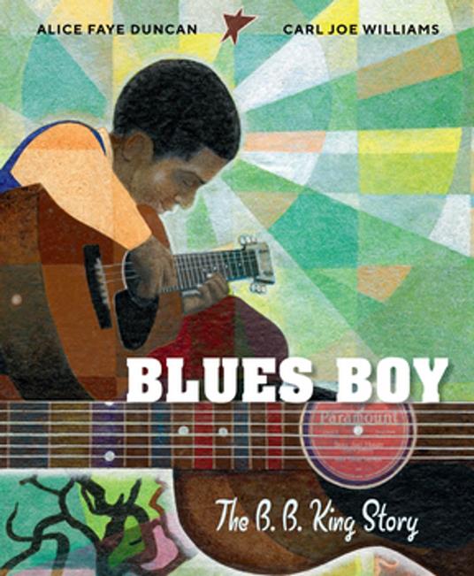 Blues Boy: The B. B. King Story - Alice Faye Duncan,Carl Joe Williams - ebook