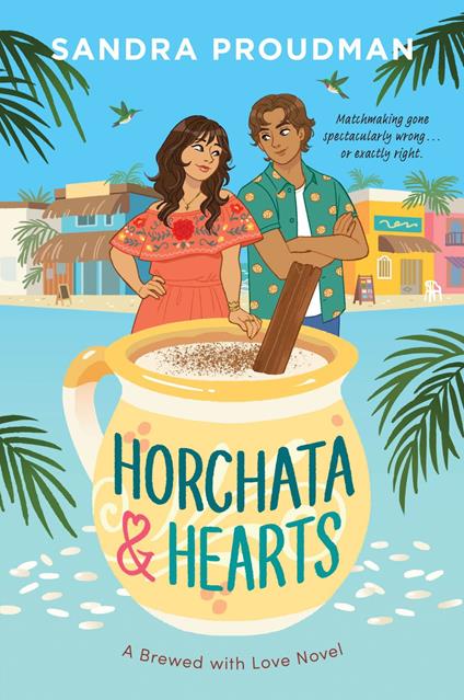 Horchata & Hearts - Sandra Proudman - ebook