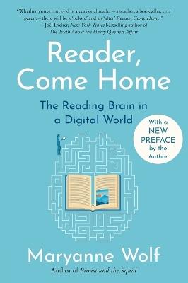 Reader, Come Home: The Reading Brain in a Digital World - Maryanne Wolf - cover