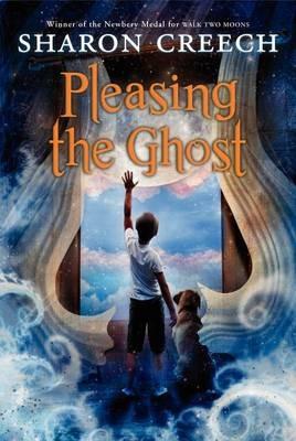 Pleasing the Ghost - Sharon Creech - cover