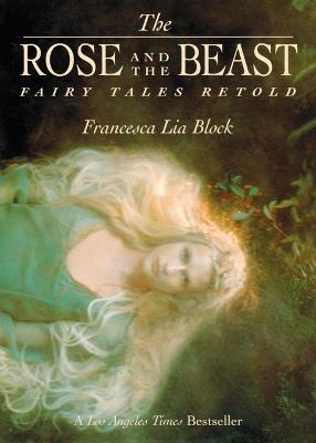 The Rose and the Beast: Fairy Tales Retold - Francesca Lia Block - cover