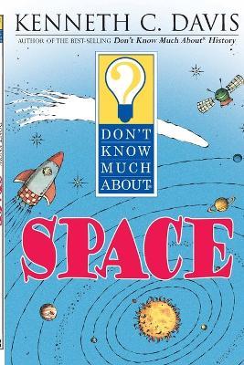 Don't Know Much about Space - Kenneth C Davis - cover