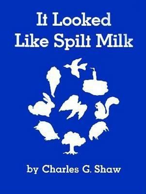 It Looked Like Spilt Milk - Charles G Shaw - cover