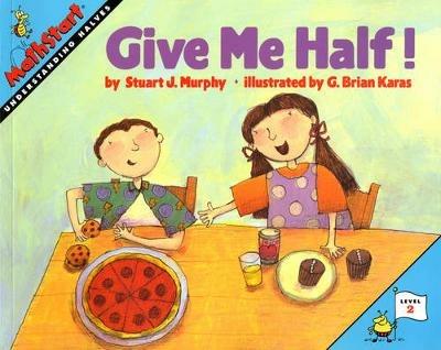 Give Me Half! - Stuart J. Murphy - cover