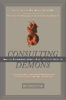 Consulting Demons: Inside the Unscrupulous World of Global Corporate Consulting