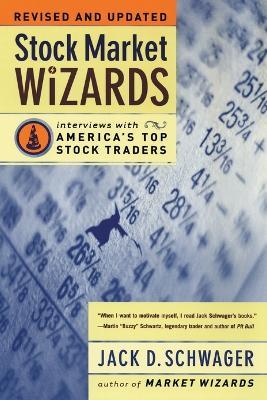 Stock Market Wizards: Interviews with America's Top Stock Traders - Jack D. Schwager - cover