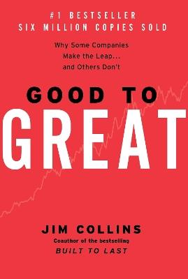 Good to Great: Why Some Companies Make the Leap...and Others Don't - James Collins - cover
