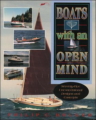 Boats with an Open Mind: Seventy-Five Unconventional Designs and Concepts - Philip Bolger - cover
