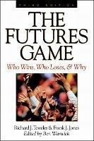 The Futures Game: Who Wins, Who Loses, & Why - Richard Teweles,Frank, Jones - cover