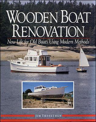 Wooden Boat Renovation: New Life for Old Boats Using Modern Methods - Jim Trefethen - cover