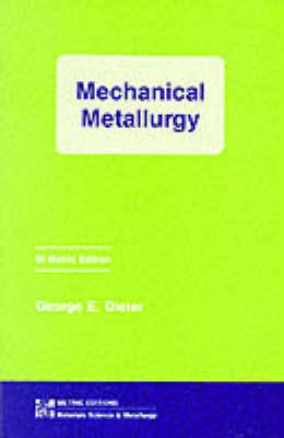 Mechanical Metallurgy - Geroge Dieter,David Bacon - cover
