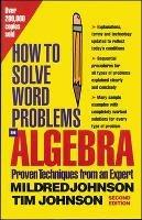 How to Solve Word Problems in Algebra - Mildred Johnson,Timothy Johnson - cover
