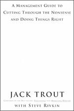 The Power Of Simplicity: A Management Guide to Cutting Through the Nonsense and Doing Things Right