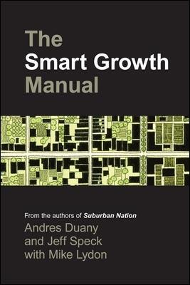 The Smart Growth Manual - Andres Duany,Jeff Speck,Mike Lydon - cover