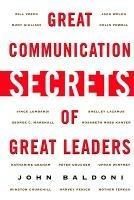 Great Communication Secrets of Great Leaders - John Baldoni - cover