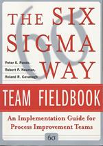 The Six Sigma Way Team Fieldbook: An Implementation Guide for Process Improvement Teams