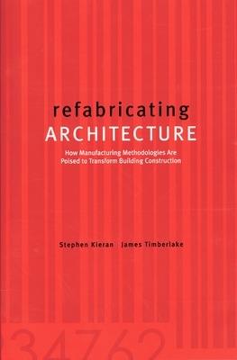 refabricating ARCHITECTURE - Stephen Kieran,James Timberlake - cover