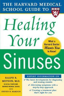 Harvard Medical School Guide to Healing Your Sinuses - Ralph Metson,Steven Mardon - cover