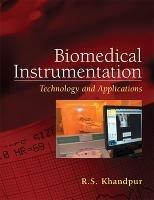 Biomedical Instrumentation: Technology and Applications - R. Khandpur - cover