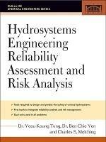 Hydrosystems Engineering Reliability Assessment and Risk Analysis - Yeou-Koung Tung,Ben-Chie Yen,C. Melching - cover