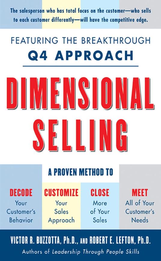 Dimensional Selling: Using the Breakthrough Q4 Approach to Close More Sales